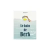Moulin Roty Livre Le bain de Berk - L'école des loisirs